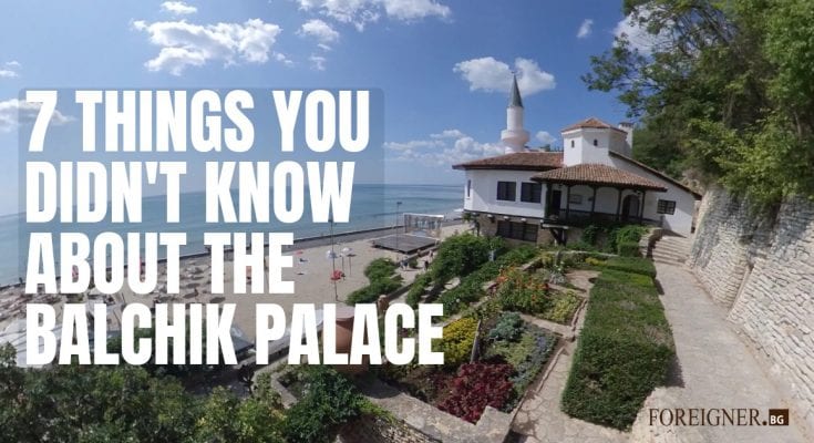 7 things about balchik palace